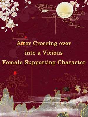 cover image of After Crossing over into a Vicious Female Supporting Character